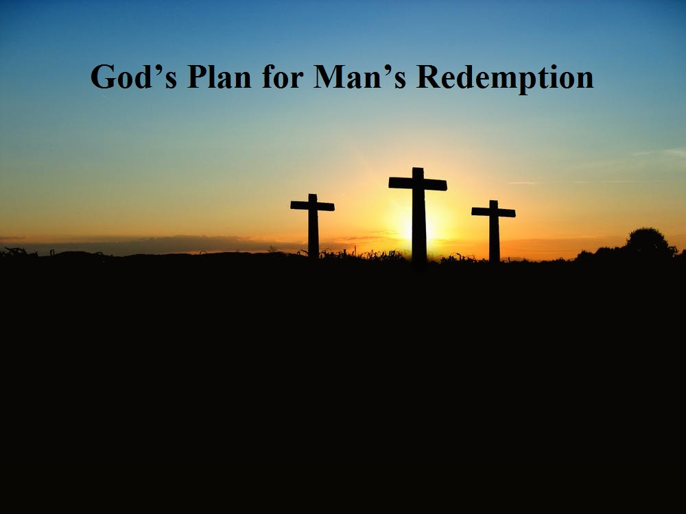 God’s Plan for Man’s Redemption